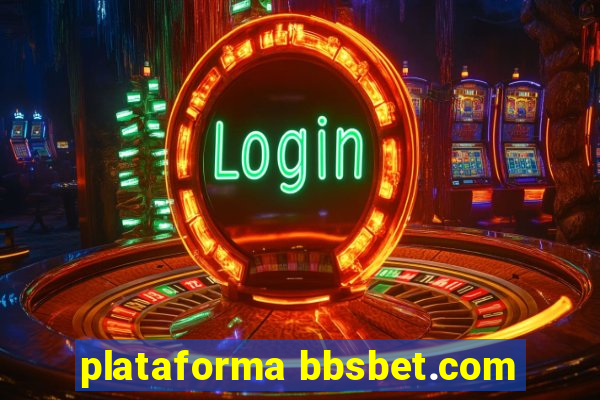 plataforma bbsbet.com